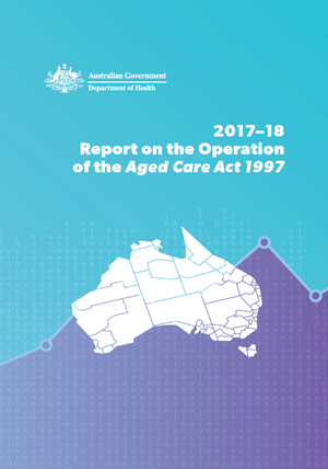 2017–18 Report on the Operation of the Aged Care Act 1997