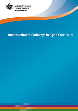 Introduction to Pathways in Aged Care 2014