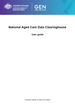 National Aged Care Data Clearinghouse: User guide